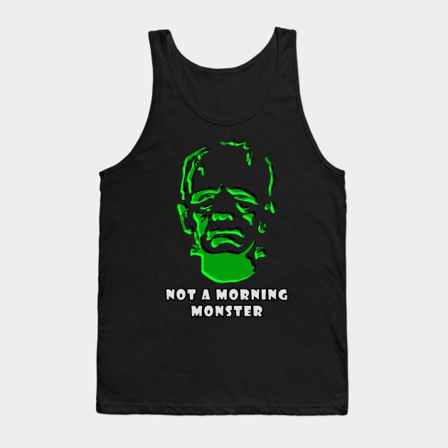 Frankenstein Not A Morning Monster Tank Top by spiralrewind